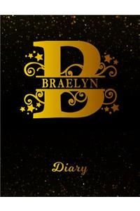 Braelyn Diary: Letter B Personalized First Name Personal Writing Journal Black Gold Glitteryy Space Effect Cover Daily Diaries for Journalists & Writers Note Takin