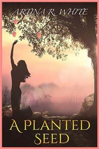 A Planted Seed
