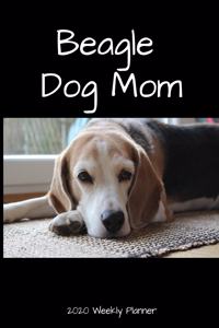 Beagle Dog Mom 2020 Weekly Planner