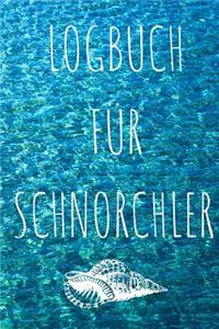 Logbuch Für Schnorchler: ZUM SELBER AUSFÜLLEN DEINER SCHNORCHELGÄNGE, PLATZ FÜR 100 EINTRÄGE IM PRAKTISCHENK A5 Format (6x9Zoll)