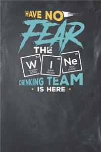 Have no Fear the Wine Drinking Team is Here