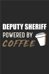 Deputy Sheriff Powered By Coffee