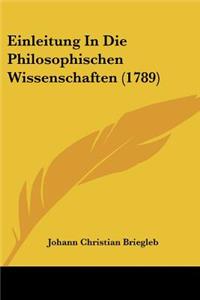 Einleitung In Die Philosophischen Wissenschaften (1789)