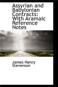 Assyrian and Babylonian Contracts: With Aramaic Reference Notes