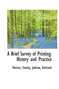 A Brief Survey of Printing: History and Practice