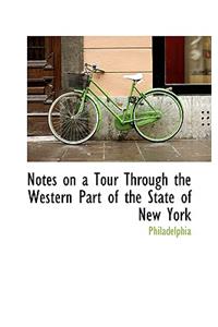 Notes on a Tour Through the Western Part of the State of New York