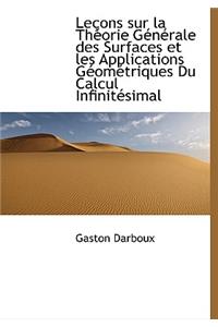 Le Ons Sur La Th Orie G N Rale Des Surfaces Et Les Applications G Om Triques Du Calcul Infinit Simal
