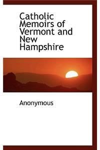 Catholic Memoirs of Vermont and New Hampshire