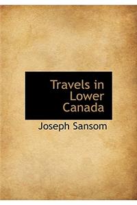 Travels in Lower Canada