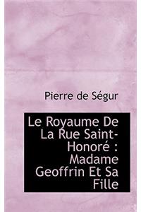 Le Royaume de La Rue Saint-Honor: Madame Geoffrin Et Sa Fille