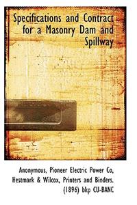 Specifications and Contract for a Masonry Dam and Spillway