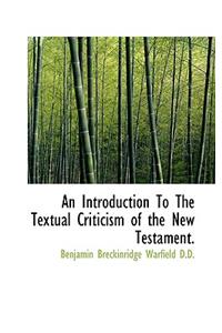 An Introduction to the Textual Criticism of the New Testament.
