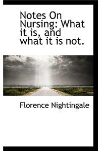 Notes on Nursing: What It Is, and What It Is Not.