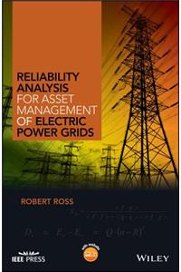 Reliability Analysis for Asset Management of Electric Power Grids