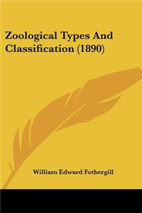 Zoological Types And Classification (1890)