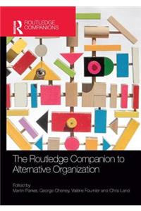 The Routledge Companion to Alternative Organization