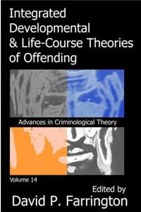 Integrated Developmental and Life-Course Theories of Offending