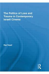 Politics of Loss and Trauma in Contemporary Israeli Cinema