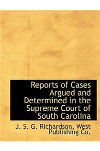 Reports of Cases Argued and Determined in the Supreme Court of South Carolina