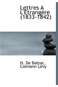 Lettres A L' Trang Re (1833-1842)