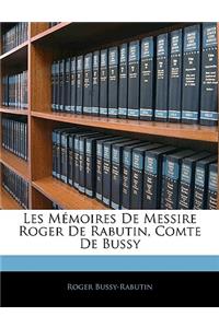 Les Memoires de Messire Roger de Rabutin, Comte de Bussy