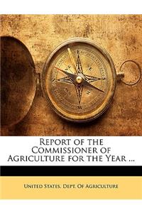 Report of the Commissioner of Agriculture for the Year ...