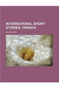 International Short Stories; French