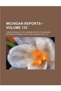Michigan Reports (Volume 133); Cases Decided in the Supreme Court of Michigan