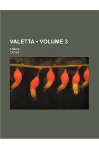 Valetta (Volume 3); A Novel