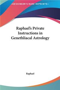 Raphael's Private Instructions in Genethliacal Astrology