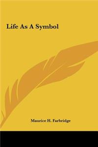 Life as a Symbol