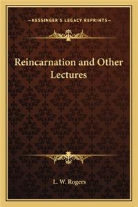 Reincarnation and Other Lectures