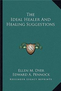 The Ideal Healer And Healing Suggestions