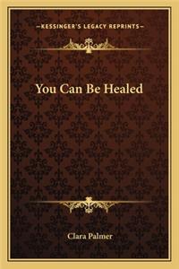 You Can Be Healed