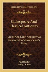 Shakespeare and Classical Antiquity