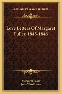 Love Letters of Margaret Fuller, 1845-1846