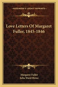 Love Letters of Margaret Fuller, 1845-1846