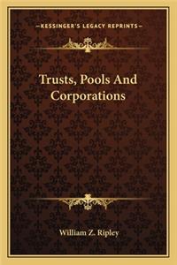 Trusts, Pools And Corporations