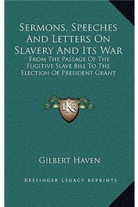Sermons, Speeches and Letters on Slavery and Its War