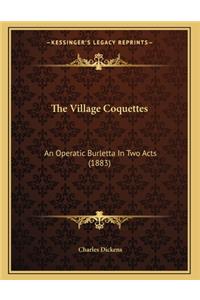 The Village Coquettes