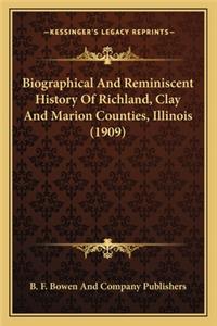 Biographical And Reminiscent History Of Richland, Clay And Marion Counties, Illinois (1909)