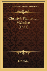 Christy's Plantation Melodies (1851)