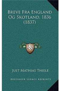 Breve Fra England Og Skotland, 1836 (1837)