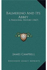 Balmerino And Its Abbey: A Parochial History (1867)