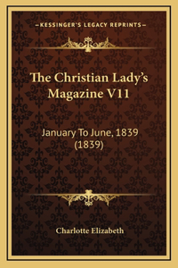 The Christian Lady's Magazine V11