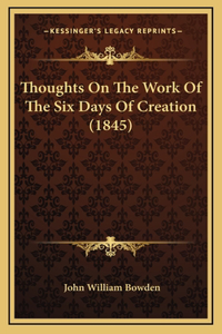 Thoughts On The Work Of The Six Days Of Creation (1845)