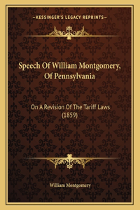 Speech Of William Montgomery, Of Pennsylvania