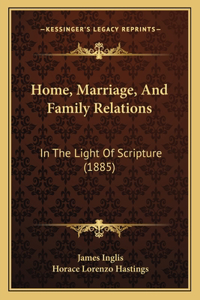 Home, Marriage, And Family Relations