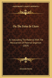 On The Fetus In Utero