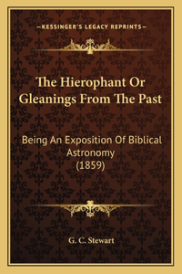 The Hierophant Or Gleanings From The Past